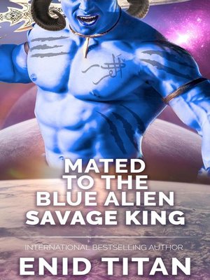 cover image of Mated to the Blue Alien Savage King